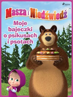 cover image of Masza i Niedźwiedź--Moje bajeczki o psikusach i psotach